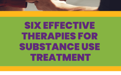 Six Effective Therapies For Substance Use Treatment